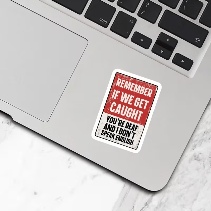 humorous sticker   remember youre deaf im mute a fun
