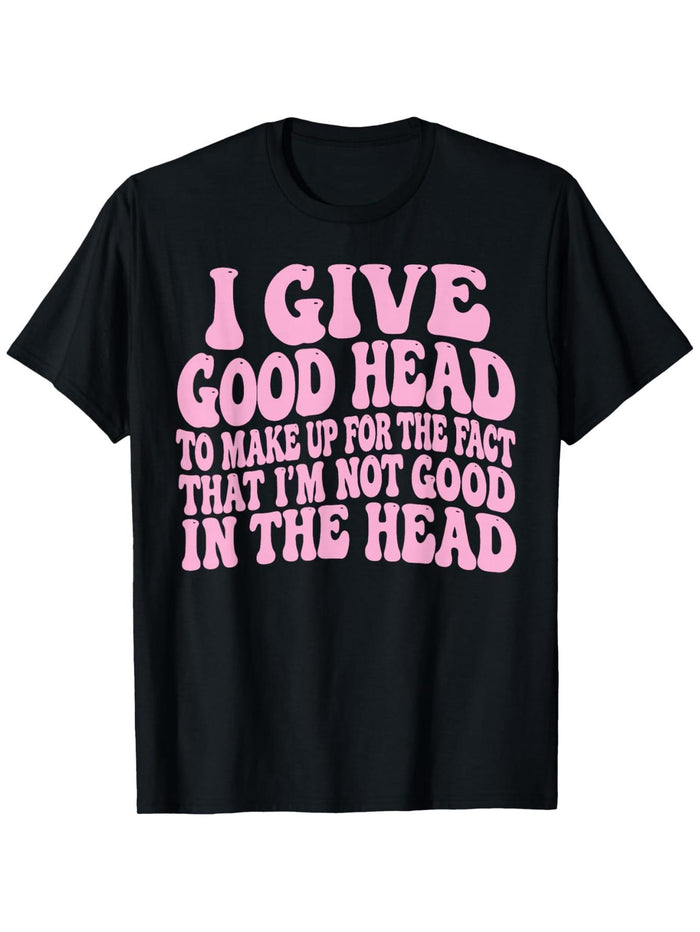 head make   im not   shirt machine
